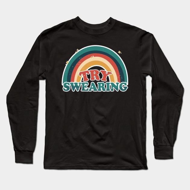 Try Swearing Long Sleeve T-Shirt by SquiggleDot